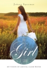 The Girl I Saw : My Vision of Crystal Clear Water - eBook