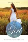 The Girl I Saw : My Vision of Crystal Clear Water - Book