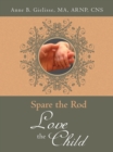 Spare the Rod Love the Child - eBook