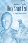 Holy Spirit Led : My Steps Are Ordered - eBook