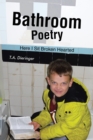 Bathroom Poetry : Here I Sit Broken Hearted - eBook