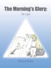 The Morning's Glory : The Light - Book