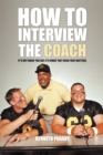 How to Interview the Coach : It'S Not What You Say, It'S What They Hear That Matters - eBook