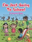 I'm Just Going to School - eBook