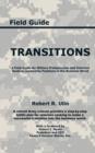 Transitions : A Field Guide for Military Professionals and Veterans Seeking Leadership Positions in the Business World - Book