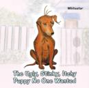 The Ugly, Stinky, Itchy Puppy No One Wanted - Book