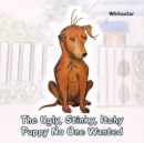 The Ugly, Stinky, Itchy Puppy No One Wanted - eBook