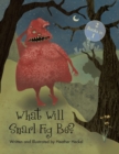 What Will Snarl Fig Be? / Nutsy and Her Tree : If a Tree Falls in the Woods, Did Snarl Fig Cause It or Nutsy Prevent It? - Book