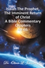 Isaiah the Prophet,The Imminent Return of Christ : A Bible Commentary Chapters 40-66 - eBook