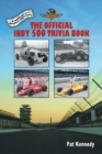 The Official Indy 500 Trivia Book : How Much Do You Know About the Indianapolis 500? - Book