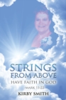Strings from Above : Have Faith in God Mark 11:22 - eBook