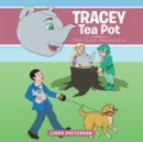 Tracey Tea Pot : The First Adventure - eBook