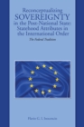 Reconceptualizing Sovereignty in the Post-National State: Statehood Attributes in the International Order : The Federal Tradition - eBook