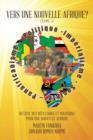 Vers Une Nouvelle Afrique? (Tome 1) : Recueil Des Reflexions Et Solutions Pour Une Nouvelle Afrique - Book