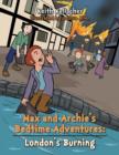 Max and Archies Bedtime Adventures : London's Burning - Book
