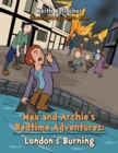 Max and Archies Bedtime Adventures : London's Burning - eBook