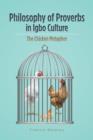 Philosophy of Proverbs in Igbo Culture : The Chicken Metaphor - Book