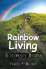 Rainbow Living : A Journey Begins - Book