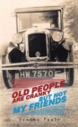Old People Are Cranky but Not My Friends - eBook