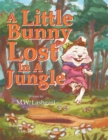 A Little Bunny Lost in a Jungle - eBook