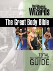 The Great Body Bible : Total Self Improvement Guide - Book