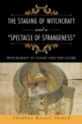 The Staging of Witchcraft and a "Spectacle of Strangeness" : Witchcraft at Court and the Globe - eBook