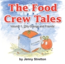 The Food Crew Tales : Volume 1, 'Olly Orange and Friends' - eBook