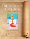 The Power of the Cross - Through His Wounds : Poetry and Reflections on the Cross - Book