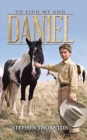 Daniel : To Find My God - Book