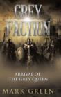 Grey Faction : Arrival of the Grey Queen - Book