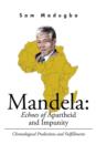 Mandela : Echoes of Apartheid and Impunity: Chronological Predictions and Fulfillments - Book