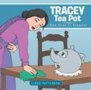 Tracey Tea Pot : Mum Goes to Hospital - Book