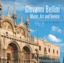 Giovanni Bellini : Music, Art and Venice - Book