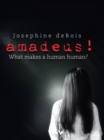 Amadeus! : What Makes a Human Human? - eBook