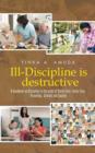 Ill-Discipline Is Destructive : A Hand Book on Social Policy, Social Care, Parenting, & Discipline: - Book