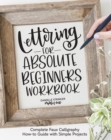Lettering for Absolute Beginners Workbook : Complete Faux Calligraphy How-to Guide with Simple Projects - Book