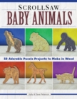 Scroll Saw Baby Animals : More Than 50 Adorable Puzzle Projects to Make in Wood - Book