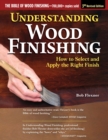 Understanding Wood Finishing, 3rd Revised Edition : How to Select and Apply the Right Finish - Book