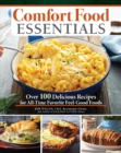 Comfort Food Essentials : Over 100 Delicious Recipes for All-Time Favorite Feel-Good Foods - Book