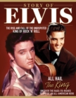 Story of Elvis : The Rise and Fall of the Undisputed King of Rock 'n' Roll - Book