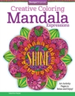 Creative Coloring Mandala Expressions : Art Activity Pages to Relax and Enjoy! - Book