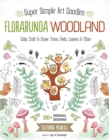 FloraBunda Woodland : Super Simple Art Doodles: Color, Craft & Draw: Trees, Owls, Leaves & More - Book