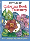 Ultimate Coloring Book Treasury : Relax, Recharge, and Refresh Yourself - Book