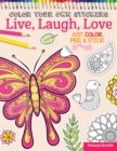 Color Your Own Stickers Live, Laugh, Love : Just Color, Peel & Stick - Book