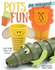 Pots of Fun for Everyone, Revised and Expanded Edition : Super Simple Projects for All Ages! - Book