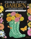 Chalk-Style Garden Coloring Book : Color With All Types of Markers, Gel Pens & Colored Pencils - Book