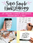 Super Simple Hand Lettering : Beautiful Hand Lettering for the Absolute Beginner - Book