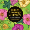Hidden Language of Flowers : A Coloring Compendium - Book