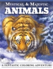 Mystical & Majestic Animals : A Fantastic Coloring Adventure - Book