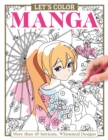 Let's Color Manga : More than 45 Intricate, Whimsical Designs - Book